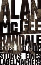 McGee, A: Randale, Raves und Ruhm