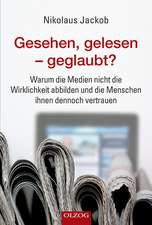 Gesehen, gelesen - geglaubt?