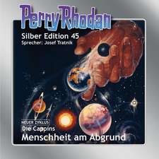 Perry Rhodan Silberedition 45 - Menschheit am Abgrund