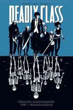 Deadly Class 01 - Tödliches Klassenzimmer