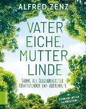 Vater Eiche, Mutter Linde