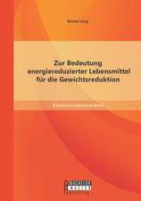 Zur Bedeutung Energiereduzierter Lebensmittel Fur Die Gewichtsreduktion: Steigert Die Einfuhrung Einer Balanced Scorecard Im Krankenhaus Die Wettbewerbsfahigkeit?