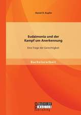 Eudaimonia Und Der Kampf Um Anerkennung: Eine Frage Der Gerechtigkeit