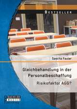 Gleichbehandlung in Der Personalbeschaffung: Risikofaktor Agg?