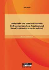 Methoden Und Grenzen Aktueller Verbraucherpanel Am Praxisbeispiel Des Gfk Behavior Scans in Hassloch: Grundlagen Und Instrumente