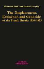 The Displacement, Extinction and Genocide of the Pontic Greeks 1916-1923