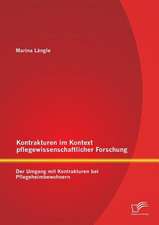 Kontrakturen Im Kontext Pflegewissenschaftlicher Forschung: Der Umgang Mit Kontrakturen Bei Pflegeheimbewohnern