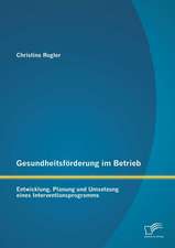 Gesundheitsforderung Im Betrieb: Entwicklung