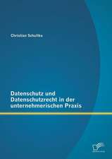 Datenschutz Und Datenschutzrecht in Der Unternehmerischen Praxis: Moglichkeiten Und Grenzen Im Fremdsprachenunterricht Und Beim Selbststandigen Fremdsprachenerwerb