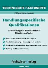 Technische Fachwirte: Handlungsspezifische Qualifikationen