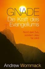 Gnade - Die Kraft des Evangeliums