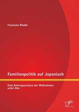 Familienpolitik Auf Japanisch: Eine Zeitungsanalyse Der Massnahmen Unter Abe