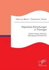 Depressive Erkrankungen in Thuringen: Epidemiologie, Pravalenz, Versorgung Und Pravention