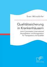 Qualitatssicherung in Krankenhausern. Joint Commission International Accreditation Und Kooperation Fur Transparenz Und Qualitat: Wie Das Erziehungsprinzip Rhythmik Die Teamentwicklung Fordern Kann