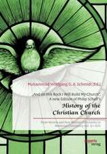 ¿And on this Rock I Will Build My Church¿. A new Edition of Philip Schaff¿s ¿History of the Christian Church¿