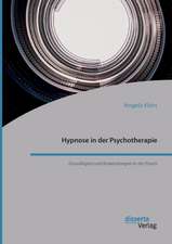 Hypnose in Der Psychotherapie. Grundlagen Und Anwendungen in Der Praxis