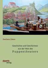 Geschichte und Geschichten aus der Welt des Puppentheaters