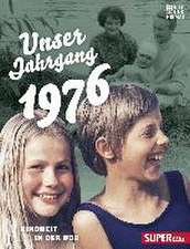 Unser Jahrgang 1976