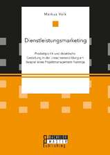 Dienstleistungsmarketing. Produktpolitik und didaktische Gestaltung in der Erwachsenenbildung am Beispiel eines Projektmanagement-Trainings