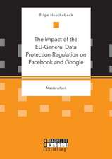 The Impact of the EU-General Data Protection Regulation on Facebook and Google