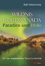 Wildnis Nordkanada - Paradies und Hölle