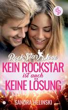 Kein Rockstar ist auch keine Lösung - Rockstar Love (Teil 1)