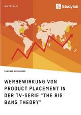 Werbewirkung von Product Placement in der TV-Serie "The Big Bang Theory"