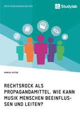 Rechtsrock als Propagandamittel. Wie kann Musik Menschen beeinflussen und leiten?