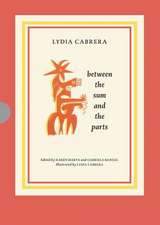 Lydia Cabrera. Between the Sum and the Parts