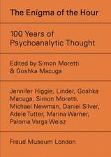 The Enigma of Hour. 100 Years of Psychoanalytic Thought