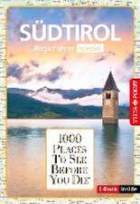 Reiseführer Südtirol. Regioführer inklusive Ebook. Ausflugsziele, Sehenswürdigkeiten, Restaurants & Hotels uvm.