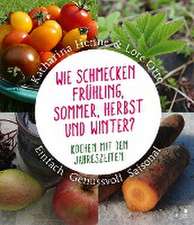 Henne, K: Wie schmecken Frühling, Sommer, Herbst und Winter?