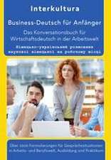 Das Konversationsbuch für Wirtschaftsdeutsch in der Arbeitswelt Deutsch-Ukrainisch