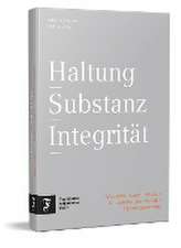 Haltung, Substanz, Integrität