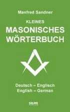 Kleines masonisches Wörterbuch Deutsch-Englisch/English-German