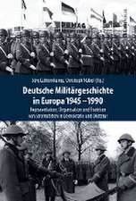 Deutsche Militärgeschichte in Europa 1945-1990