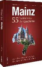 Mainz. 55 Meilensteine der Geschichte