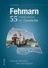 Fehmarn. 55 Meilensteine der Geschichte