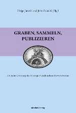 Graben, sammeln, publizieren