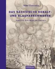 Das sächsische Kobalt- und Blaufarbenwesen