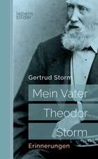 Mein Vater Theodor Storm