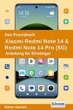 Das Praxisbuch Xiaomi Redmi Note 14 & Redmi Note 14 Pro (5G) - Anleitung für Einsteiger