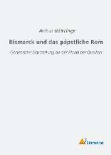 Bismarck und das päpstliche Rom