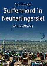 Surfermord in Neuharlingersiel. Ostfrieslandkrimi