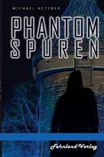 Phantomspuren. Das Phantom von Heilbronn