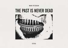 The Past is Never Dead