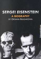 Sergei Eisenstein. A Biography