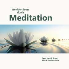 Weniger Stress durch Meditation