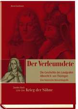 Der Verleumdete - Die Geschichte des Landgrafen Albrecht II. von Thüringen