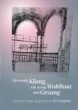 Ein wenig Klang, ein wenig Wohllaut und Gesang